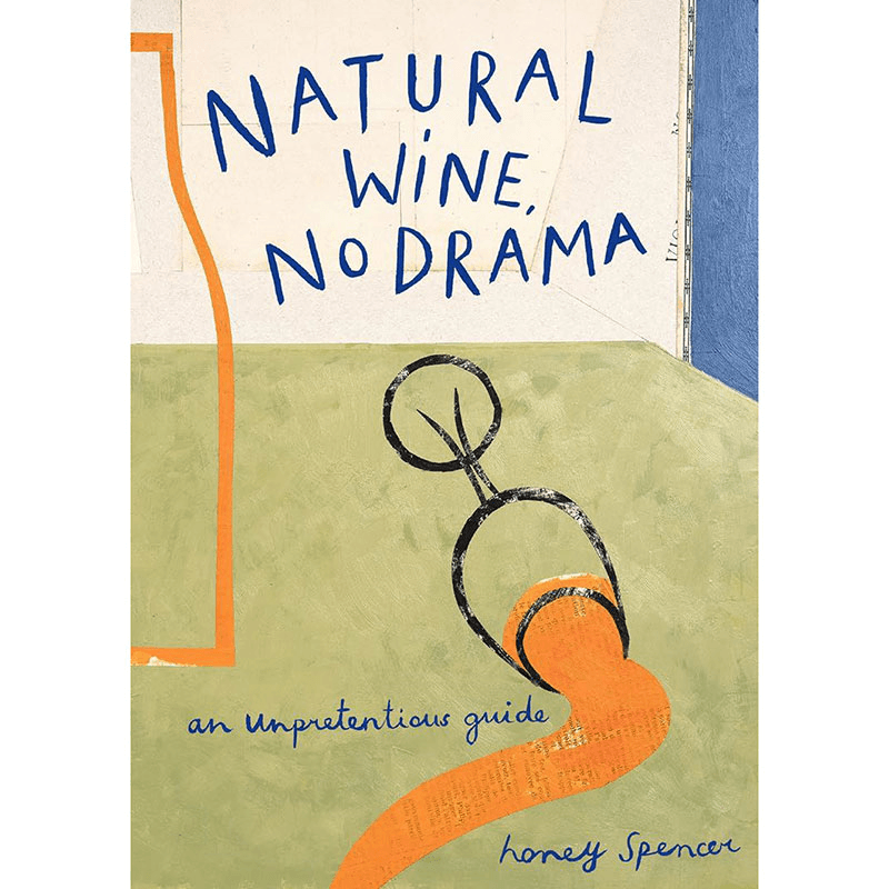 Natural Wine No Drama An Unpretentious Guide