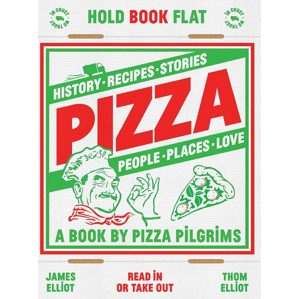 Pizza: History, recipes, stories, people, places, love, -A book by Pizza Pilgrims