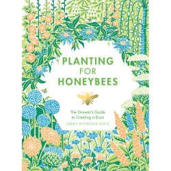 Image showing the Planting For Honeybees; The Grower's guide to creating a buzz product.