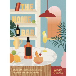 Image showing the The Home Bar: Over 60 Cocktail Recipes to Shake, Muddle and Stir at Home Book product.