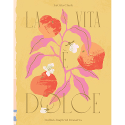 Image showing the La Vita,  Dolce: Italian, Inspired Desserts product.