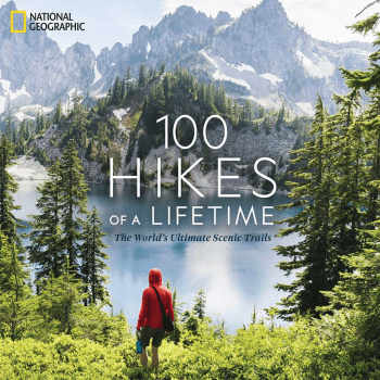 Image showing the 100 Hikes of a Lifetime: The World's Ultimate Scenic Trails product.