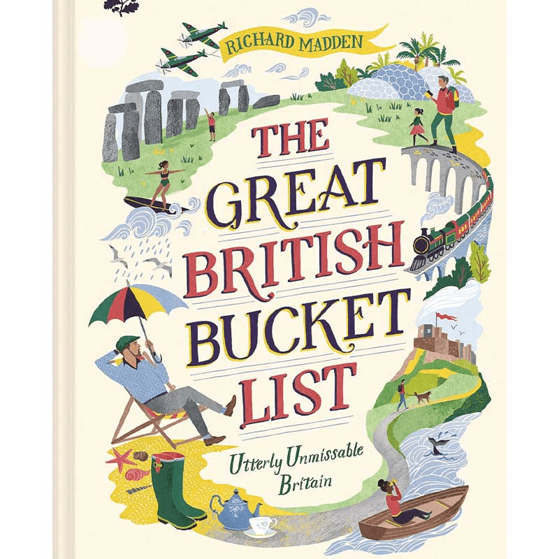 The Great British Bucket List: Utterly Unmissable Britain Book